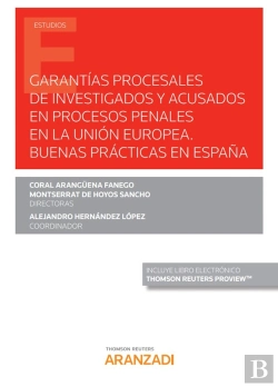 Bertrand.pt - Garantías Procesales De Investigados Y Acusados En Procesos Penales En La Unión Europea. Buenas Prác
