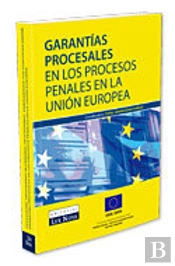 Garantías Procesales En Los Procesos Penales En La Unión Europea