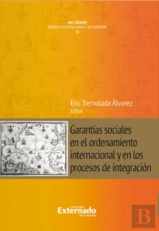Garantías Sociales En El Ordenamiento Internacional Y En Los Procesos De Integración