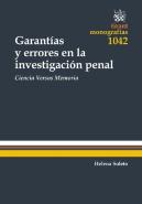 Garantías Y Errores En La Investigación Penal: Ciencia Versus Memoria