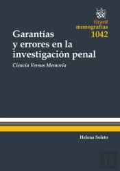 Garantías Y Errores En La Investigación Penal: Ciencia Versus Memoria