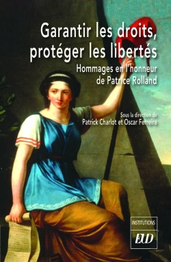 Bertrand.pt - Garantir Les Droits, Protéger Les Libertés : Hommages En L'Honneur De Patrice Rolland