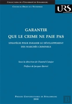 Bertrand.pt - Garantir Que Le Crime Ne Paie Pas ; Stratégie Pour Enrayer Le Développement Des Marchés Criminels