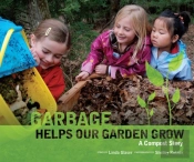 Garbage Helps Our Garden Grow