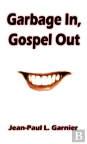 Garbage In, Gospel Out