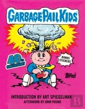 Garbage Pail Kids: 40th Anniversary Edition