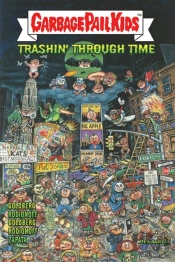 Garbage Pail Kids: Trashin' Through Time