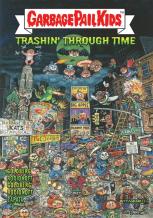 Garbage Pail Kids: Trashin' Through Time