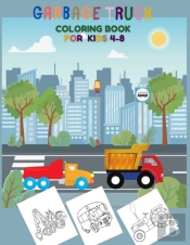 Garbage Truck Coloring Book For Kids 4-8