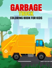 Garbage Truck Coloring Book For Kids
