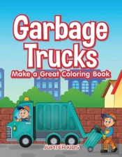 Garbage Trucks Make A Great Coloring Book