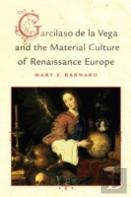 Garcilaso De La Vega And The Material Culture Of Renaissance Europe