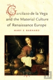 Garcilaso De La Vega And The Material Culture Of Renaissance Europe