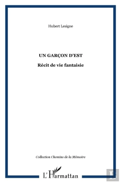 Bertrand.pt - Garcon D'Est (Un)  Recit De Vie Fantaisie