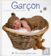 Garçon ; Le Livre De Mon Bébé ; Un Ourson Pour Ami
