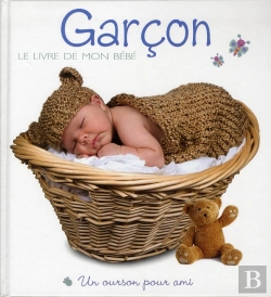 Bertrand.pt - Garçon ; Le Livre De Mon Bébé ; Un Ourson Pour Ami