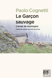 Garcon Sauvage (Le) - Carnet De Montagne