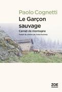 Garcon Sauvage (Le) - Carnet De Montagne