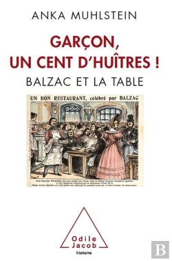 Bertrand.pt - Garçon, Un Cent D'Huîtres ! Balzac Et La Table