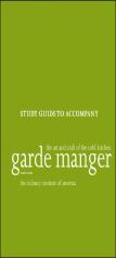 Garde Manger: The Art And Craft Of The Cold Kitchen, 4e Study Guide