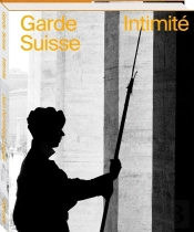 Garde Suisse - Intimite - Edition Multilingue