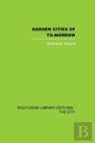 Garden Cities Of To-Morrow