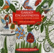 Garden Enchantments: A Mystical Colouring-In Book: 100 Original Designs