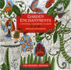 Bertrand.pt - Garden Enchantments: A Mystical Colouring-In Book: 100 Original Designs