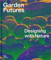Garden Futures: Designing With Nature