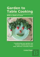 Garden To Table Cooking