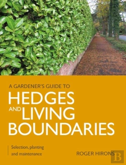 Bertrand.pt - Gardener'S Guide To Hedges And Living Boundaries