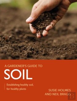 Bertrand.pt - Gardener'S Guide To Soil