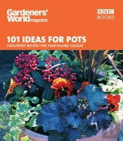 Gardeners' World - 101 Ideas For Pots