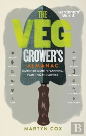 Gardeners' World: The Veg Grower'S Almanac