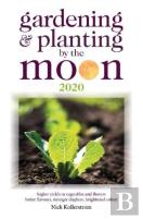 Gardening And Planting By The Moon 2020
