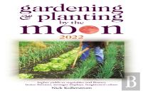 Gardening And Planting By The Moon 2022