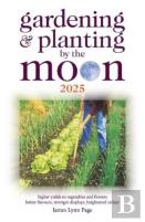 Gardening And Planting By The Moon 2025