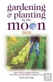 Gardening And Planting By The Moon 2025