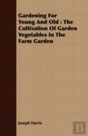 Gardening For Young And Old : The Cultiv