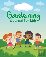 Gardening Journal For Kids: The Purpose