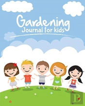 Gardening Journal For Kids: The Purpose