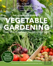 Gardening Know How Â€“ The Complete Guide To Vegetable Gardening