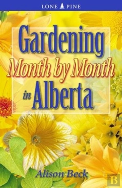 Bertrand.pt - Gardening Month By Month In Alberta