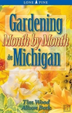 Bertrand.pt - Gardening Month By Month In Michigan