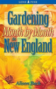 Gardening Month By Month In New England