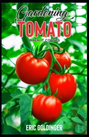 Gardening Tomato When It Counts