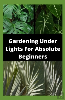 Bertrand.pt - Gardening Under Lights For Absolute Beginners