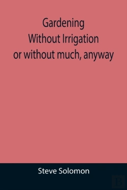 Bertrand.pt - Gardening Without Irrigation: Or Without
