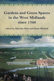 Gardens And Green Spaces In The West Midlands Since 1700