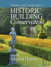 Gardens And Landscapes In Historic Building Conservation